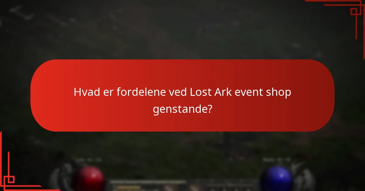 Hvad er fordelene ved Lost Ark event shop genstande?