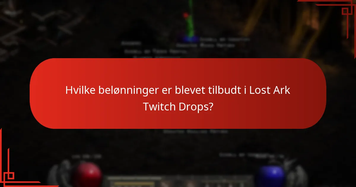 Hvilke belønninger er blevet tilbudt i Lost Ark Twitch Drops?