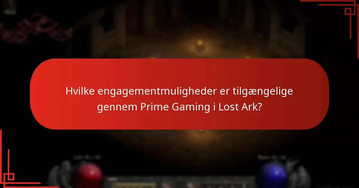 Hvilke engagementmuligheder er tilgængelige gennem Prime Gaming i Lost Ark?