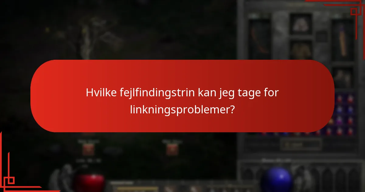 Hvilke fejlfindingstrin kan jeg tage for linkningsproblemer?