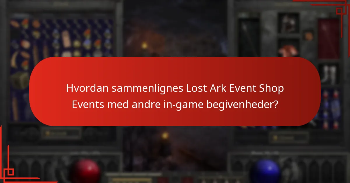 Hvordan sammenlignes Lost Ark Event Shop Events med andre in-game begivenheder?